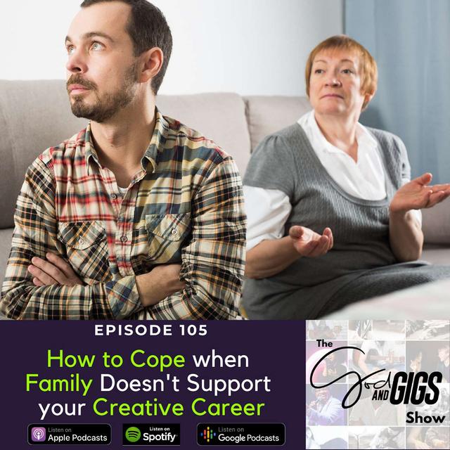 How to Cope when Family Doesn't Support your Creative Career - podcast episode cover