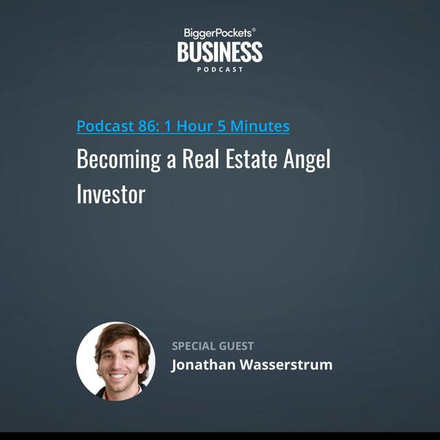 86: Becoming a Real Estate Angel Investor with Jonathan Wasserstrum - podcast episode cover