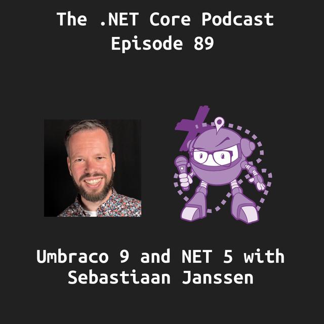 Umbraco 9 and NET 5 with Sebastiaan Janssen - podcast episode cover