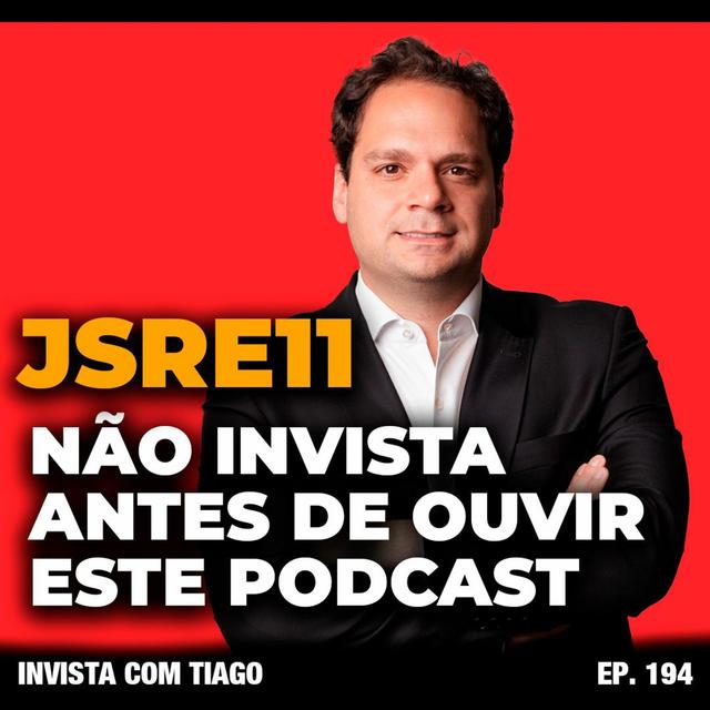 194. JSRE11 Não invista antes de ouvir este podcast - podcast episode cover