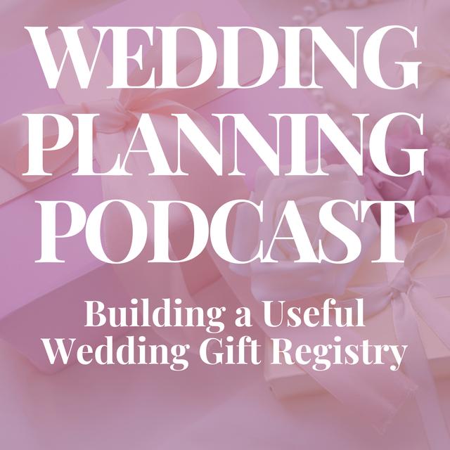 Building a Useful Wedding Gift Registry - podcast episode cover