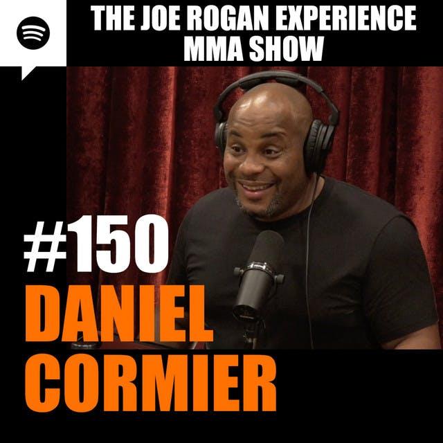 JRE MMA Show #150 with Daniel Cormier - podcast episode cover