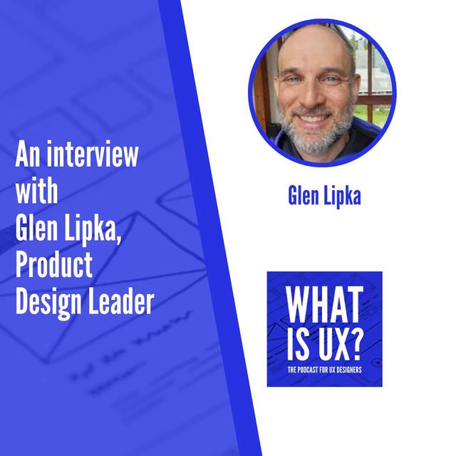 S6E4 An interview with Glen Lipka, Product Design Leader - podcast episode cover