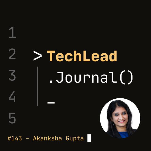 #143 - How to Think Like a Software Engineering Manager - Akanksha Gupta - podcast episode cover