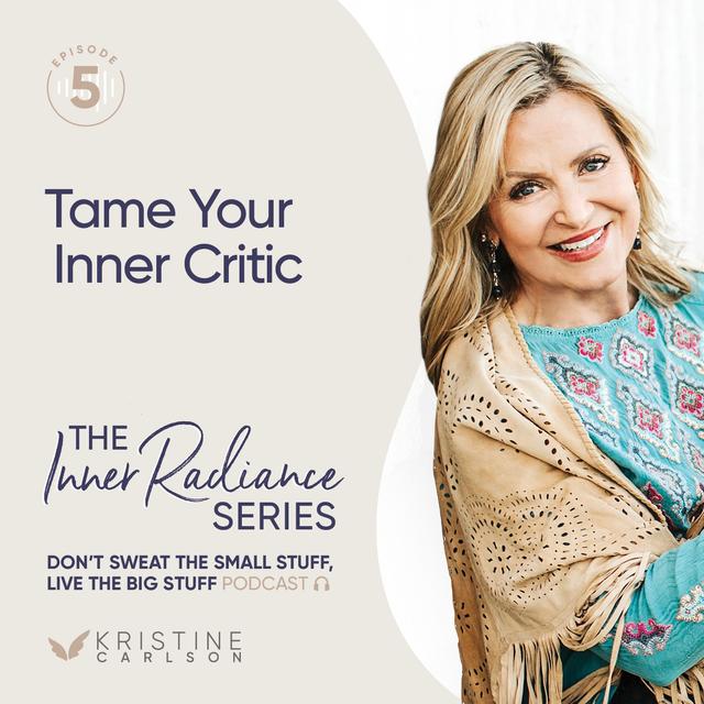 Inner Radiance Series: Tame Your Inner Critic - podcast episode cover