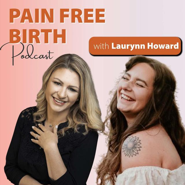 #46 | Birth is Spiritual, Not Painful - Laurynn Howard - podcast episode cover