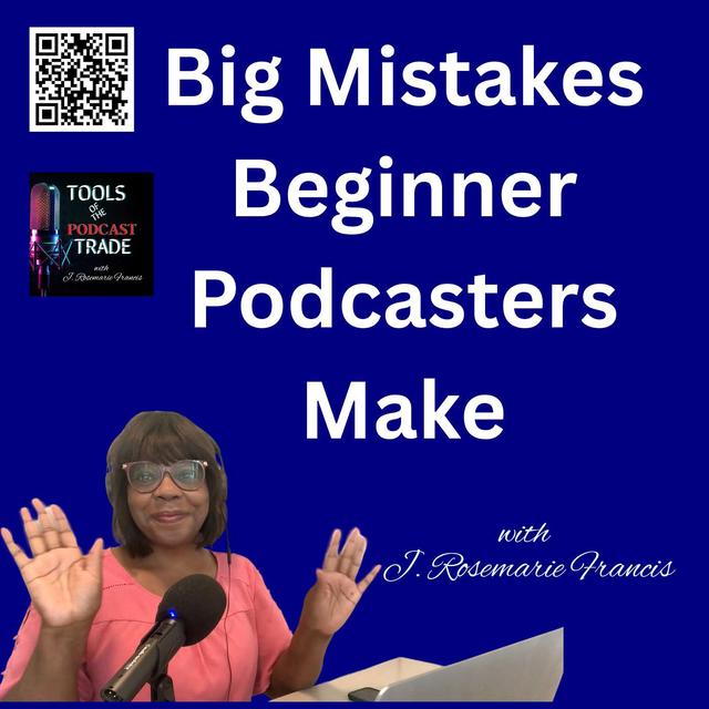7 Big Mistakes Beginner Podcasters Make - podcast episode cover