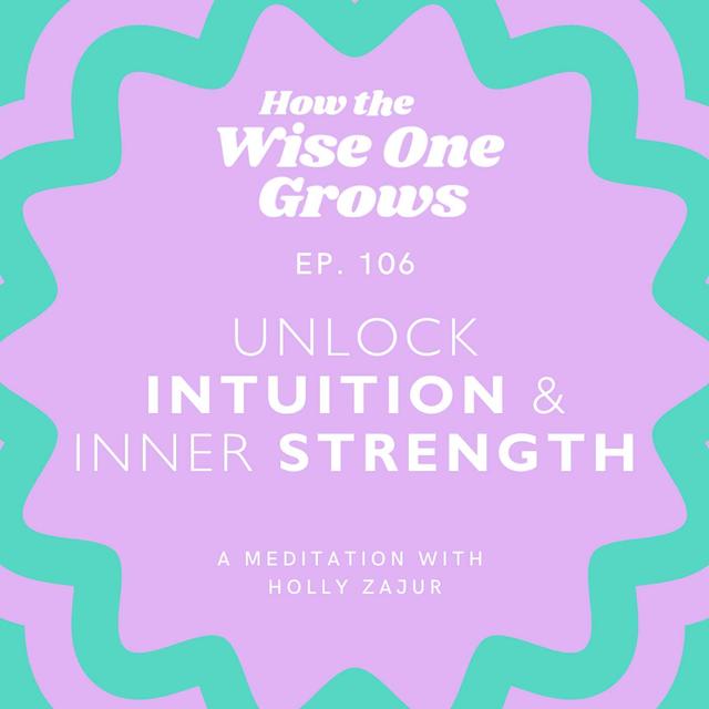 Unlock Your Intuition and Inner Strength with Guided Meditation (106) - podcast episode cover