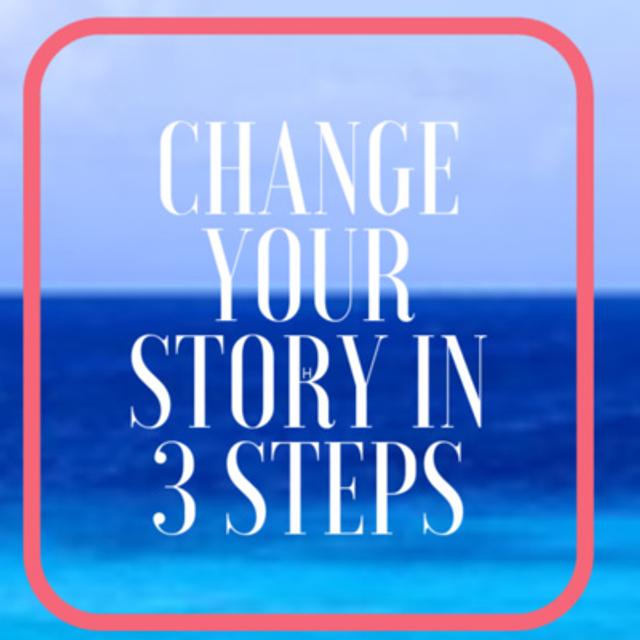 3 Easy Steps To Change Your Life Story - podcast episode cover