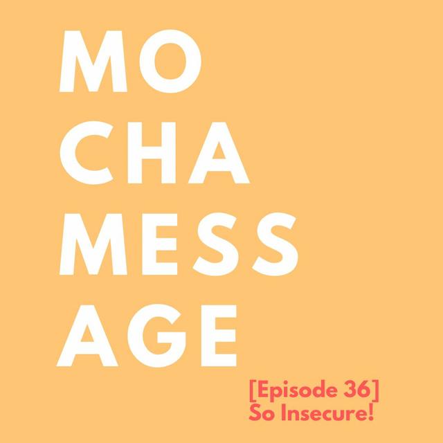 [Episode 36] So Insecure! - podcast episode cover
