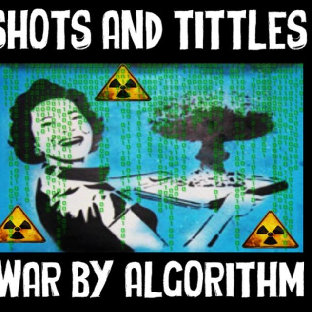 Show sample for 6/23/25: SHOTS AND TITTLES - WAR BY ALGORITHM W/ RYAN GABLE - podcast episode cover
