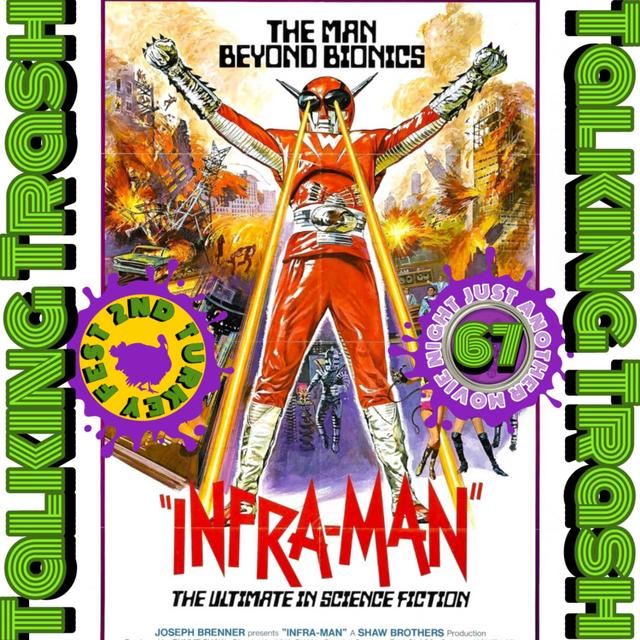 Talking Trash Episode 67: Infra-man (2nd annual Turkey Fest) - podcast episode cover