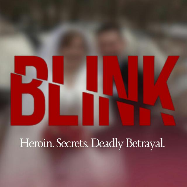 Introducing BLINK - Jake Haendel’s Story. Heroin, Secrets. Deadly Betrayal. - podcast episode cover