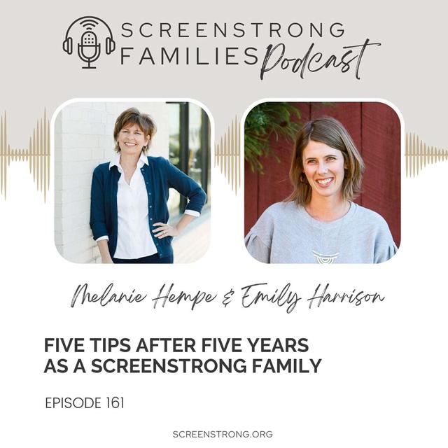 Five Tips After Five Years As a ScreenStrong Family with Emily Harrison (#161) - podcast episode cover