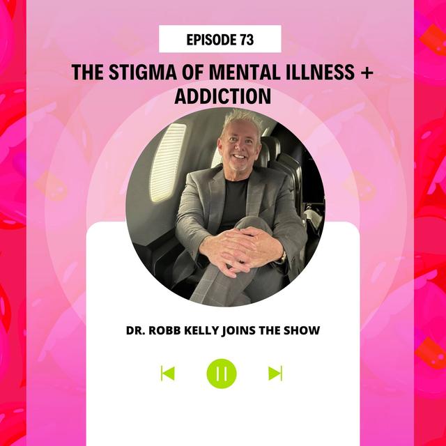 The Stigma of Mental Health + Addiction - podcast episode cover