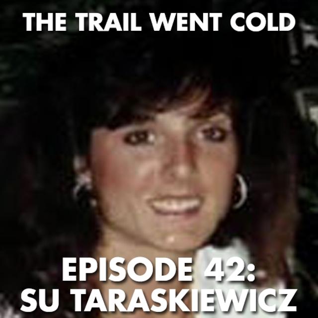The Trail Went Cold - Episode 42 - Su Taraskiewicz - podcast episode cover