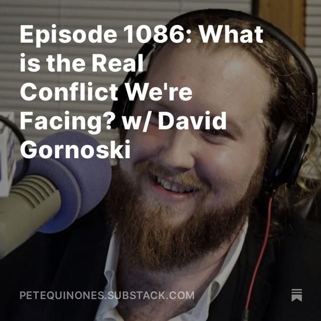 Episode 1086: What is the Real Conflict We're Facing? w/ David Gornoski - podcast episode cover