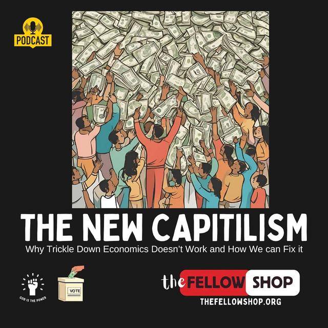 The New Capitalism Thesis : Why Trickle Down Economics Doesn’t Work and How We can Fix it - podcast episode cover