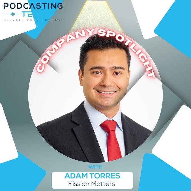 Discovering Podcast Success: Adam Torres of Mission Matters (Top 2.5% Global Podcast) Reveals Lessons from 6,000+ Interviews - podcast episode cover