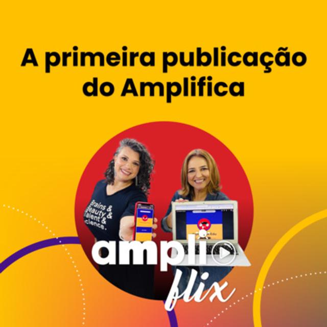 AMPLIFLIX 139 - A primeira publicação do Amplifica - podcast episode cover