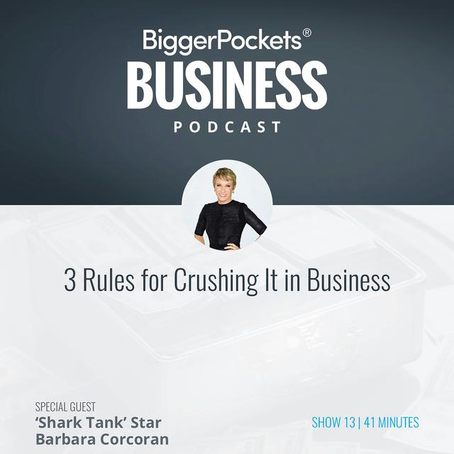 13: 3 Rules for Crushing It in Business with ‘Shark Tank’ Star Barbara Corcoran - podcast episode cover