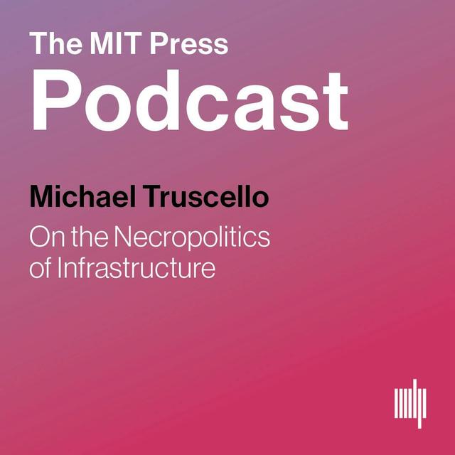 Infrastructural Brutalism: Art and the Necropolitics of Infrastructure - podcast episode cover