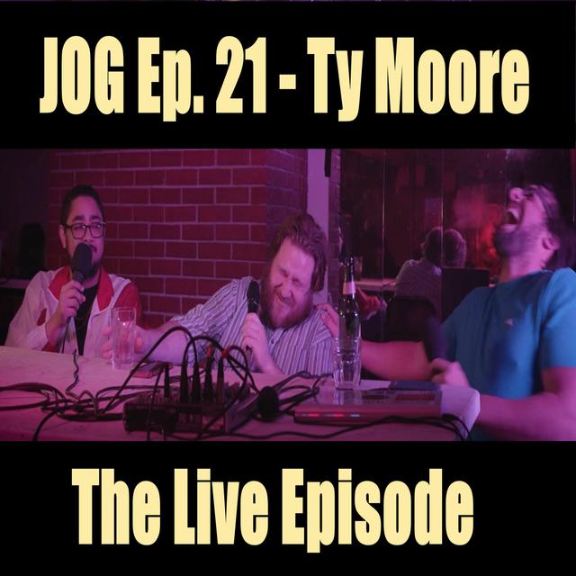 JOG Ep. 21- Live with Ty Moore - podcast episode cover