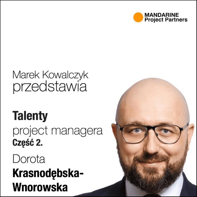 Talenty Project Managera część 2 — Dorota Krasnodębska-Wnorowska - podcast episode cover