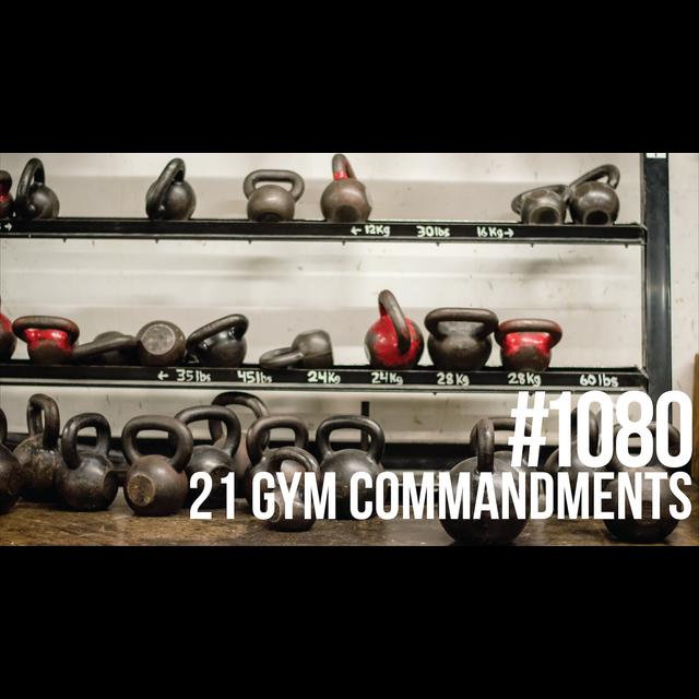 1080: 21 Commandments of Gym Etiquette - podcast episode cover