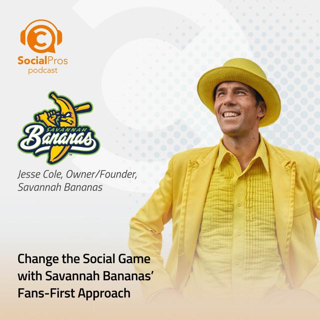 Change the Social Game with Savannah Bananas’ Fans-First Approach - podcast episode cover