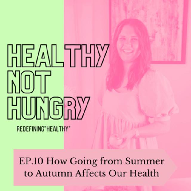 Ep 10: How Going from Summer to Autumn Affects Our Health - podcast episode cover