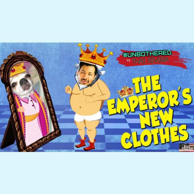 The Emperor's New Clothes ~ Unbothered by Thai Rivera - podcast episode cover