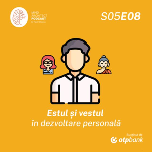 Sezonul 5, Episodul 8 - Unde se întâlnesc estul și vestul în dezvoltare personală - podcast episode cover