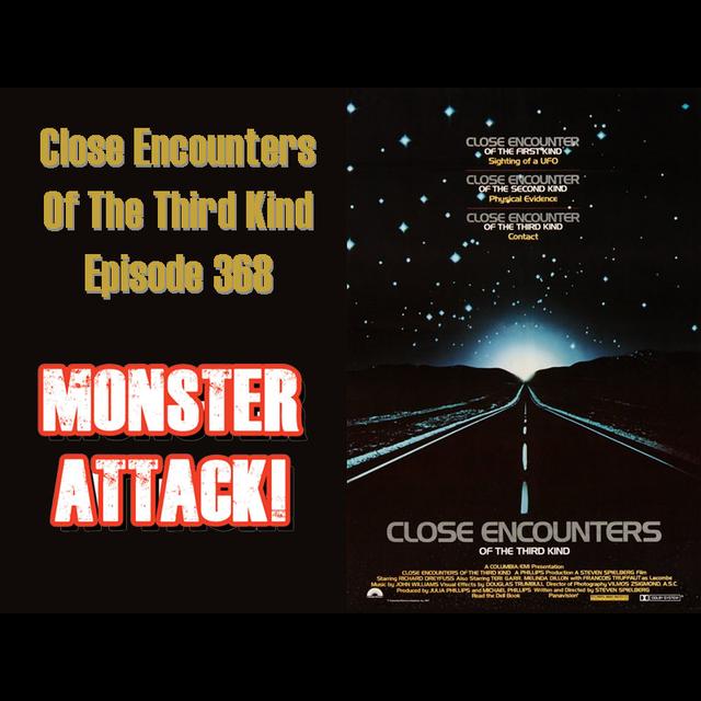 Close Encounters Of The Third Kind| Episode 368 - podcast episode cover