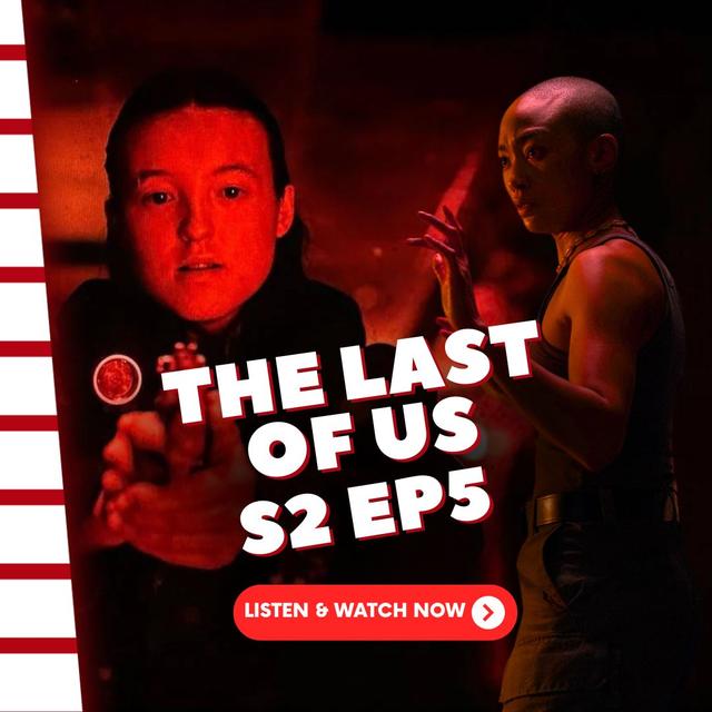 The Last of Us | Season 2 Ep 5 Review - podcast episode cover