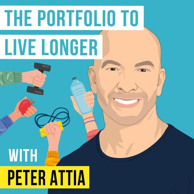 Dr. Peter Attia - The Portfolio to Live Longer - [Invest Like the Best, EP.325] - podcast episode cover