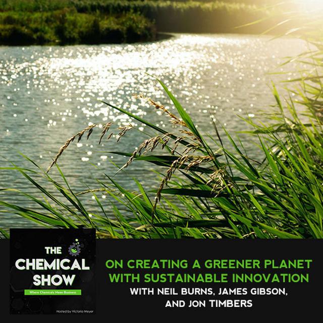 51. Neil Burns, James Gibson, And Jon Timbers On Creating A Greener Planet With Sustainable Innovation - podcast episode cover