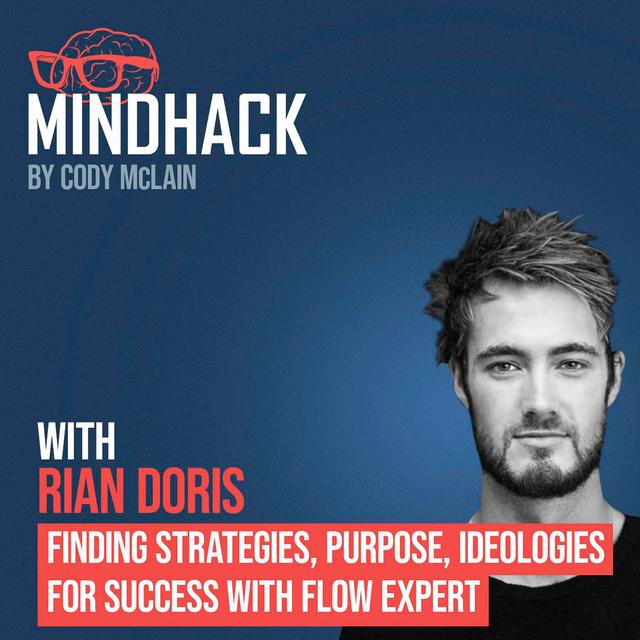 Finding Strategies, Purpose, Ideologies for Success with Flow Expert - Rian Doris - podcast episode cover