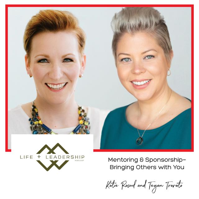Mentoring & Sponsorship—Bringing Others with You - podcast episode cover