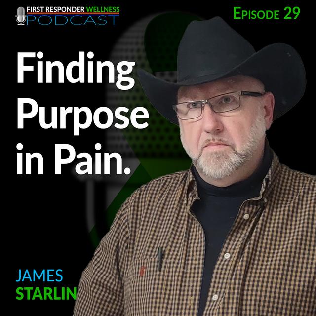 29 - Finding Purpose in Pain with James Starlin - podcast episode cover