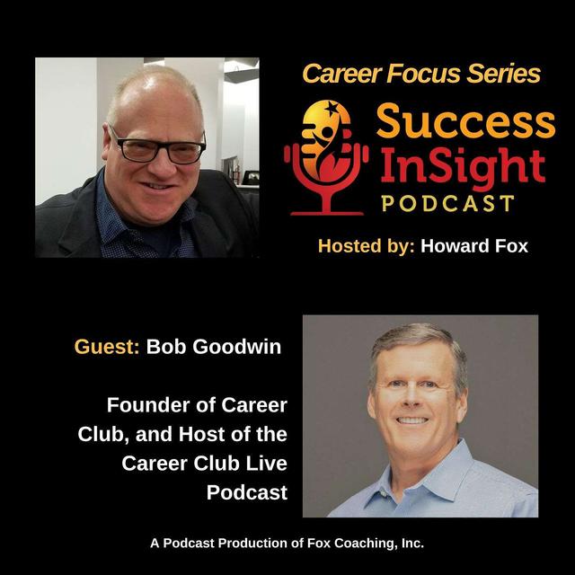 Bob Goodwin, Founder of Career Club and Host of the Career Club Live Podcast - podcast episode cover