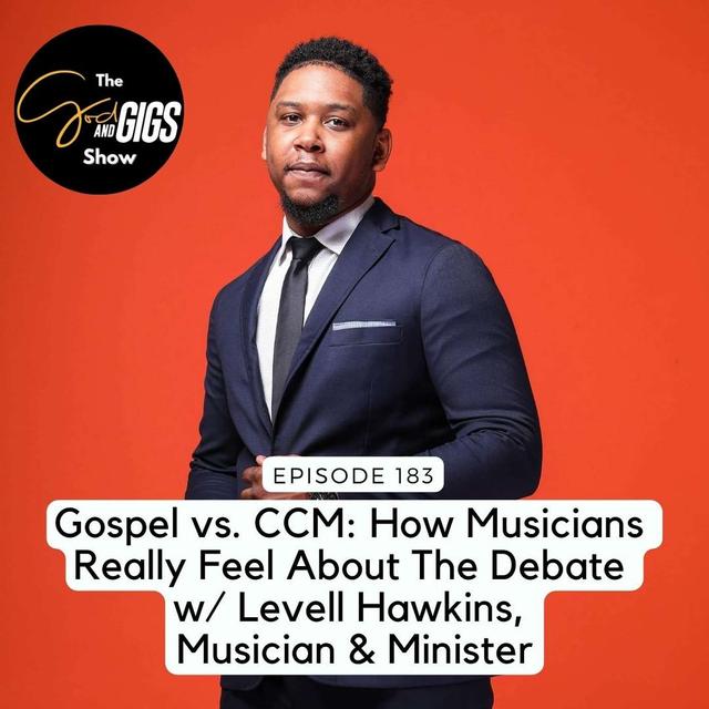 Gospel vs. CCM: How Musicians Really Feel About The Debate w/ Levell Hawkins, Musician & Minister - podcast episode cover