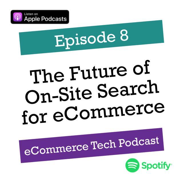 The Future of On-Site Search for Ecommerce - podcast episode cover