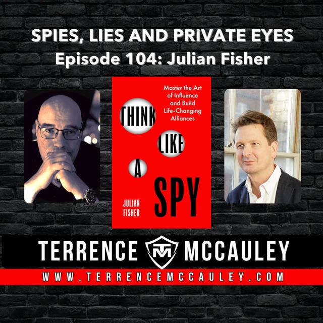 Julian Fisher: THINK LIKE A SPY - skills of influence and persuasion used by intelligence officers - podcast episode cover