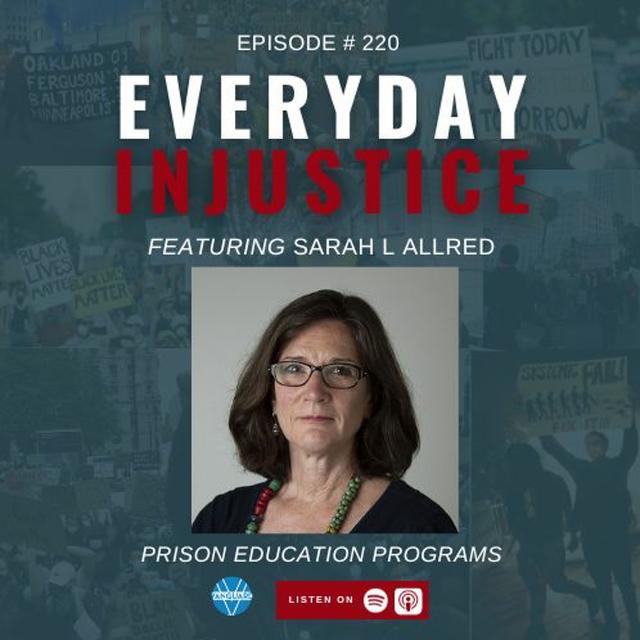 Everyday Injustice Podcast Episode 220: Sarah Allred and Prison Education Programs - podcast episode cover