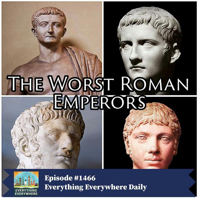 The Worst Roman Emperors (Encore) - podcast episode cover
