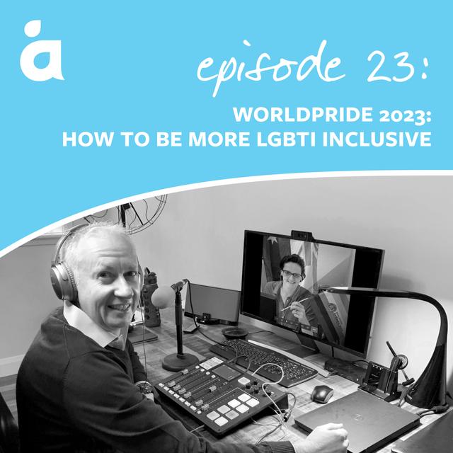 WorldPride 2023: how to be more LGBTI inclusive - podcast episode cover