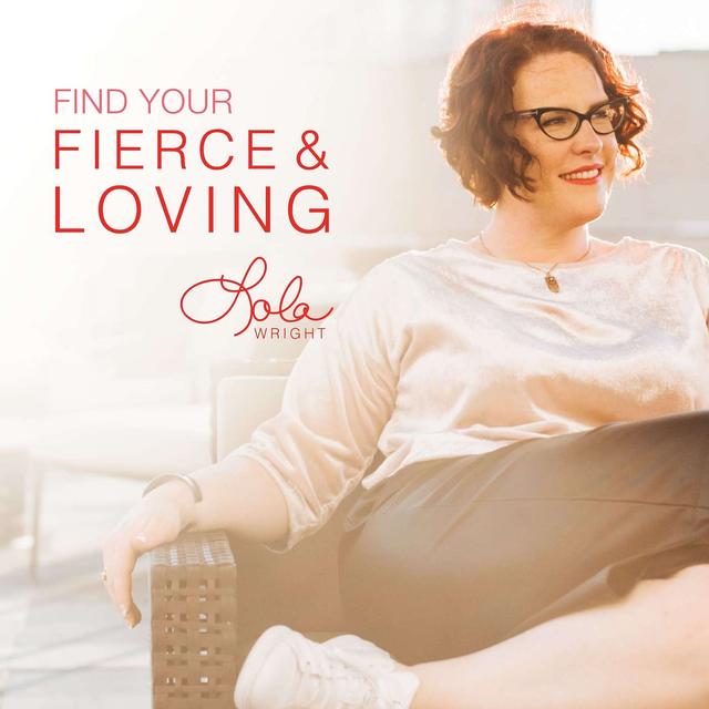 Are You Ready to Find Your Fierce & Loving? - podcast episode cover