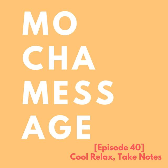 [Episode 40] Cool Relax, Take Notes - podcast episode cover
