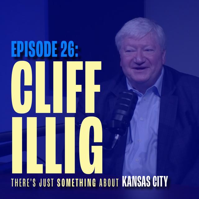 Cliff Illig: Building a KC Tech Powerhouse - podcast episode cover